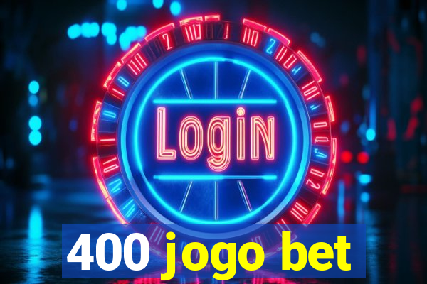 400 jogo bet